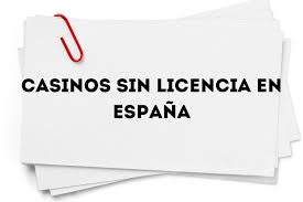 Todo lo que necesitas saber sobre los Casinos Sin Licencia en España
