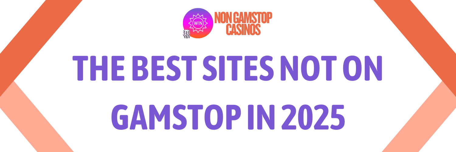 Best Non GamStop Sites in the UK A Comprehensive Guide